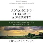 Advancing Through Adversity: Audio Bible Studies Rediscover God's Faithfulness Through Difficult Times, Charles F. Stanley