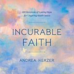 Incurable Faith, Andrea Herzer