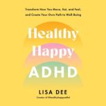 Healthy Happy ADHD, Lisa Dee