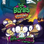 The Blobs, Volume One, Justin Stuart