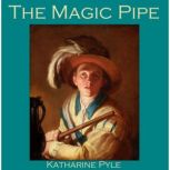 The Magic Pipe, Katharine Pyle