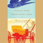Angels Make Their Hope Here, Breena Clarke