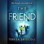 The Friend, Teresa Driscoll