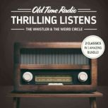 Old Time Radio: Thrilling Listens The Whistler & The Weird Circle, Various