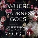 Where the Darkness Goes, Kiersten Modglin