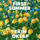 First Summer, Ekin Oklap