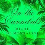 On the Cannibals, Michel de Montagrie