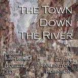The Town Down the River, Edwin Arlington Robinson