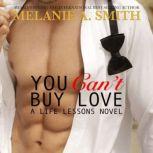 You Cant Buy Love, Melanie A. Smith