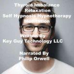 Thyroid Imbalance Relaxation Self Hyp..., Key Guy Technology LLC