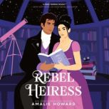 Rebel Heiress, Amalie Howard
