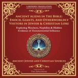 Ancient Aliens in the Bible Enoch, G..., Various Ancient Writers