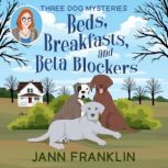 Beds, Breakfasts, and Beta Blockers, Jann Franklin