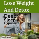 Lose Weight And Detox Deep Sleep Hypn..., Sleepy School