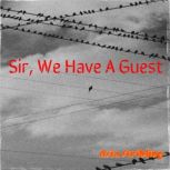 Sir, We Have A Guest, Asia Stribling