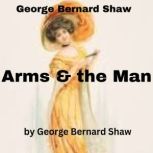 George Bernard Shaw  Arms And The Ma..., George Bernard Shaw