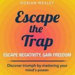 Escape the Trap, Dorian Wexley