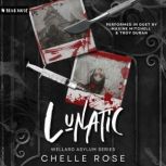 Lunatic, Chelle Rose