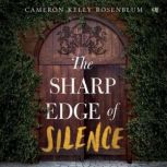 The Sharp Edge of Silence, Cameron Kelly Rosenblum