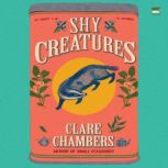 Shy Creatures, Clare Chambers