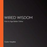 Wired Wisdom, Eszter Hargittai
