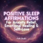 Positive Sleep Affirmations for Anxie..., Calm Studios