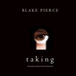 Taking 
, Blake Pierce