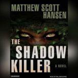 The Shadowkiller, Matthew Scott Hansen