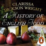 A History of English Food, Clarissa Dickson Wright