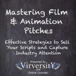 Mastering Film  Animation Pitches, Virversity Online Courses