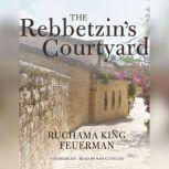 The Rebbetzins Courtyard, Ruchama King Feuerman
