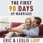 The First 90 Days of Marriage, Leslie Ludy