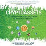 Cryptoassets The Innovative Investor..., Chris Burniske