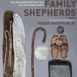 Family Shepherds Calling and Equipping Men to Lead Their Homes, Voddie Baucham