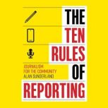 The Ten Rules of Reporting, Alan Sunderland