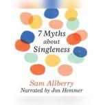7 Myths About Singleness, Sam Allberry