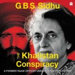 The Khalistan Conspiracy, G.B.S. Sidhu