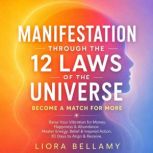Manifestation Through the 12 Laws of ..., Liora Bellamy