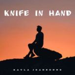 Knife in Hand, Kayla Jeansonne