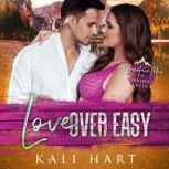 Love Over Easy, Kali Hart