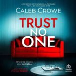 Trust No One, Caleb Crowe