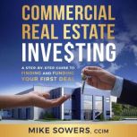Commercial Real Estate Investing, Mike Sowers