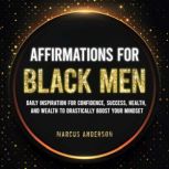 Affirmations for Black Men, Marcus Anderson