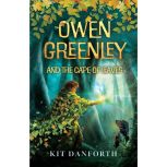 Owen Greenley and the Cape of Leaves, Kit Danforth