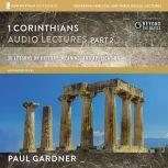 1 Corinthians: Audio Lectures Part 2, Paul D. Gardner