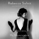 Recollections of My Nonexistence, Rebecca Solnit