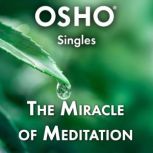 The Miracle of Meditation, OSHO