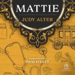 Mattie, Judy Alter