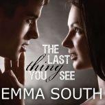 The Last Thing You See, Emma South