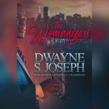 The Womanizers, Dwayne S. Joseph